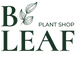 B'Leaf Plant Shop
